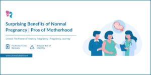 Read more about the article 10 Benefits of Normal Pregnancy – DrSwatiAttam